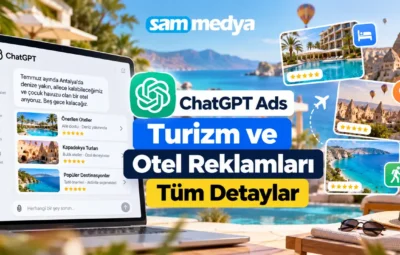 ChatGPT Ads turizm ve otel reklamları, seyahat planlama, konaklama ve rezervasyon odaklı reklam kampanyaları
