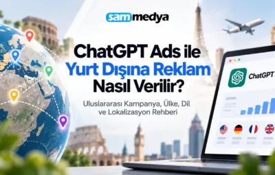 ChatGPT Ads ile yurt dışına reklam verme, uluslararası kampanya, ülke hedefleme ve lokalizasyon rehberi görseli