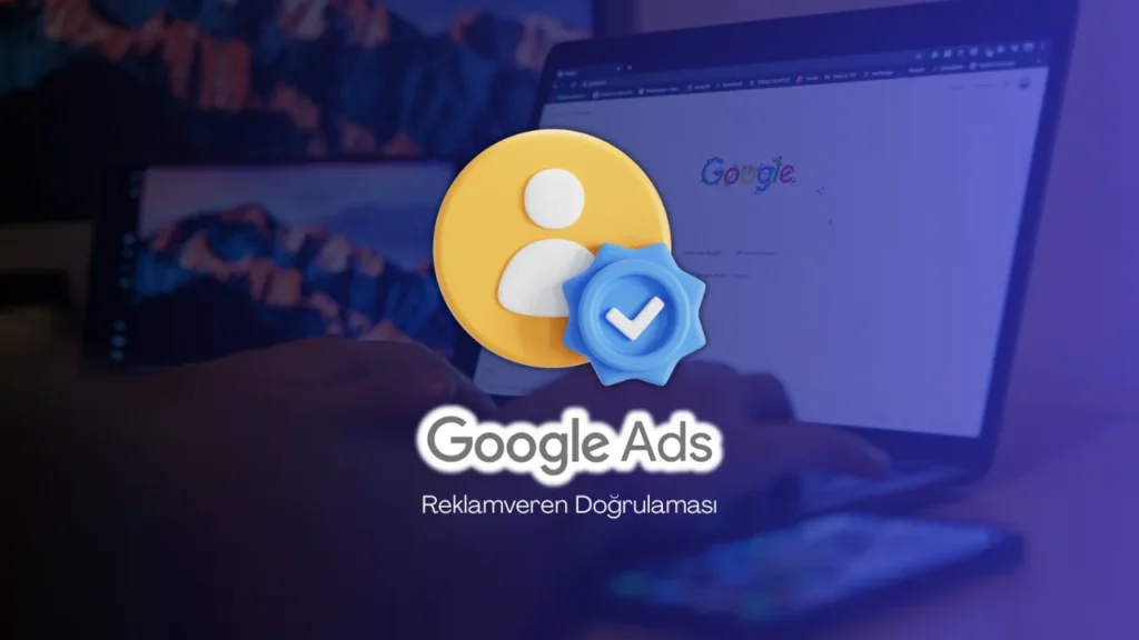 Google Reklamveren Doğrulaması