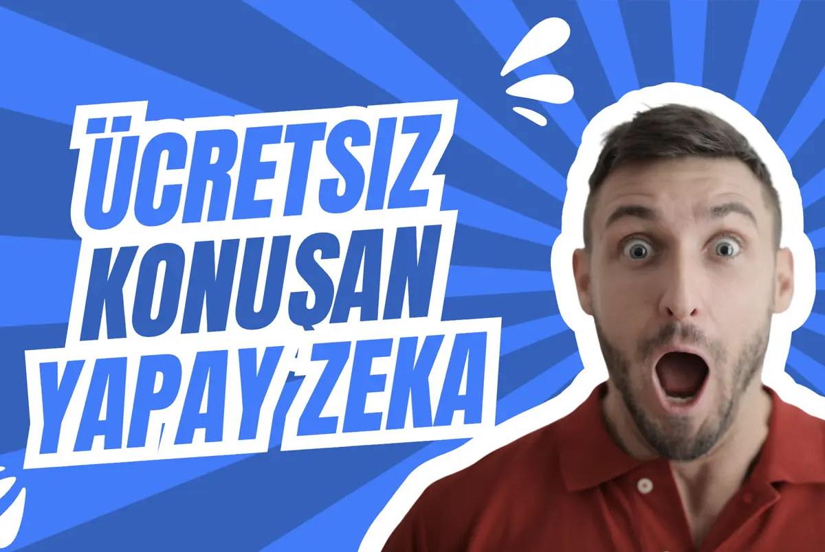 Mavi bir arka plan üzerinde büyük, kalın beyaz çerçeveli harflerle 'ÜCRETSİZ KONUŞAN YAPAY ZEKA' yazısı, sağ tarafta ağzı açık ve şaşırmış görünen bir adam.